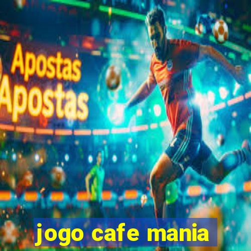 jogo cafe mania